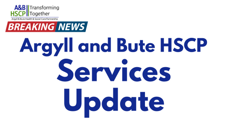 Argyll And Bute Health And Social Care Partnership - services update